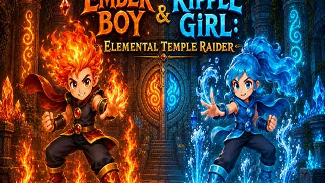 Ember Boy and Ripple Girl